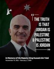 � la m�moire du roi Hussein de Jordanie. � La v�rit� est que la Jordanie est la Palestine et la Palestine est la Jordanie. � 🇯🇴🇵🇸 La vision, la sagesse et la compassion du roi Hussein ont trac� la voie vers�